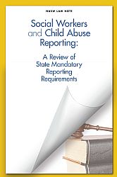 NASW Law Note: Social Workers and Child Abuse Reporting Cover