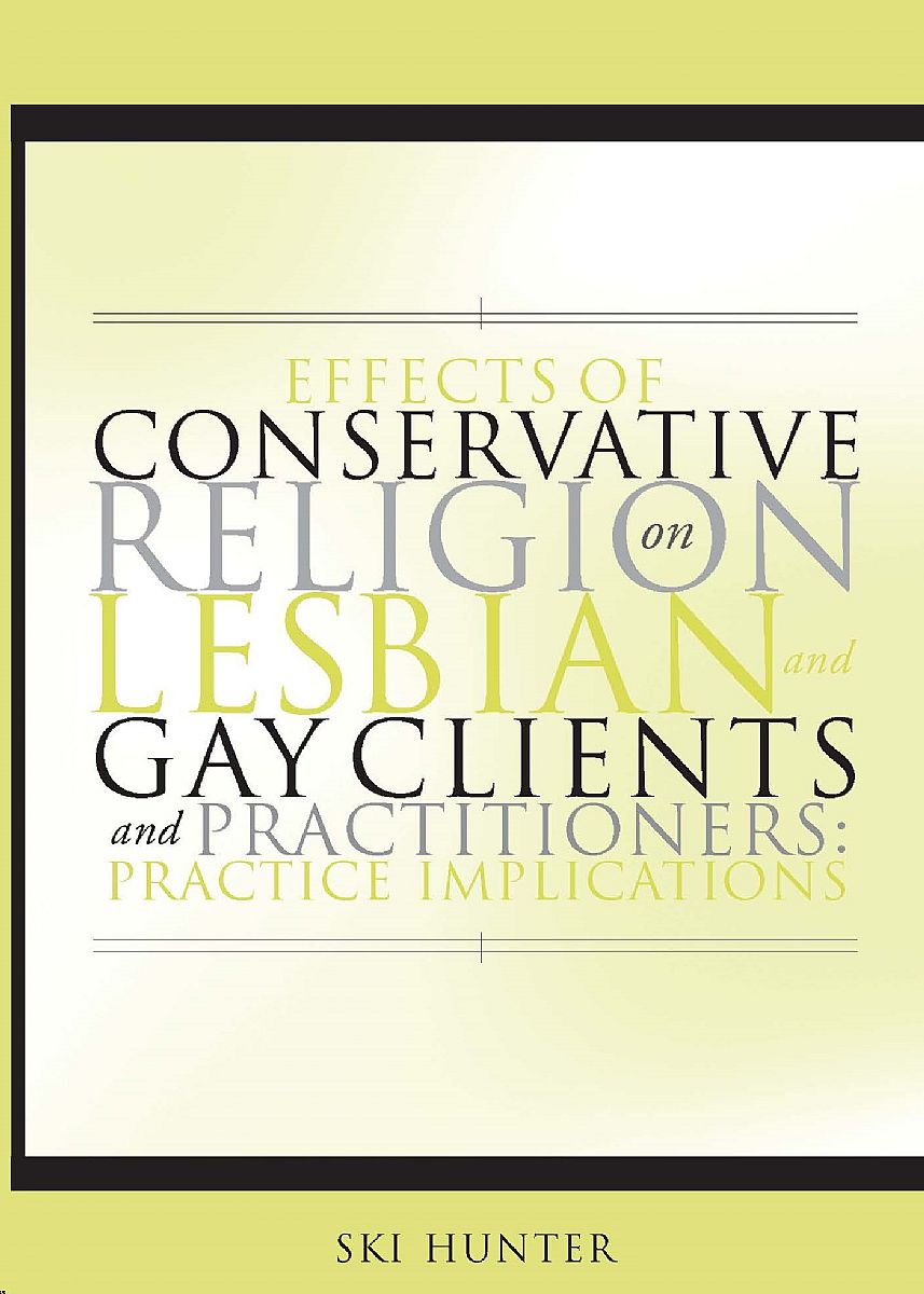 Effects of Conservative Religion on Lesbian and Gay Clients and Practitioners
