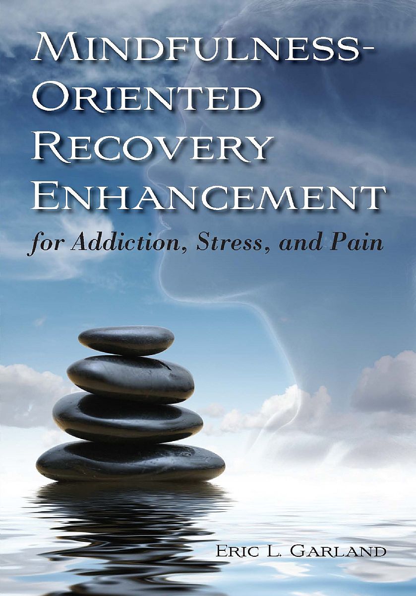 Mindfulness-Oriented Recovery Enhancement for Addiction, Stress, and Pain