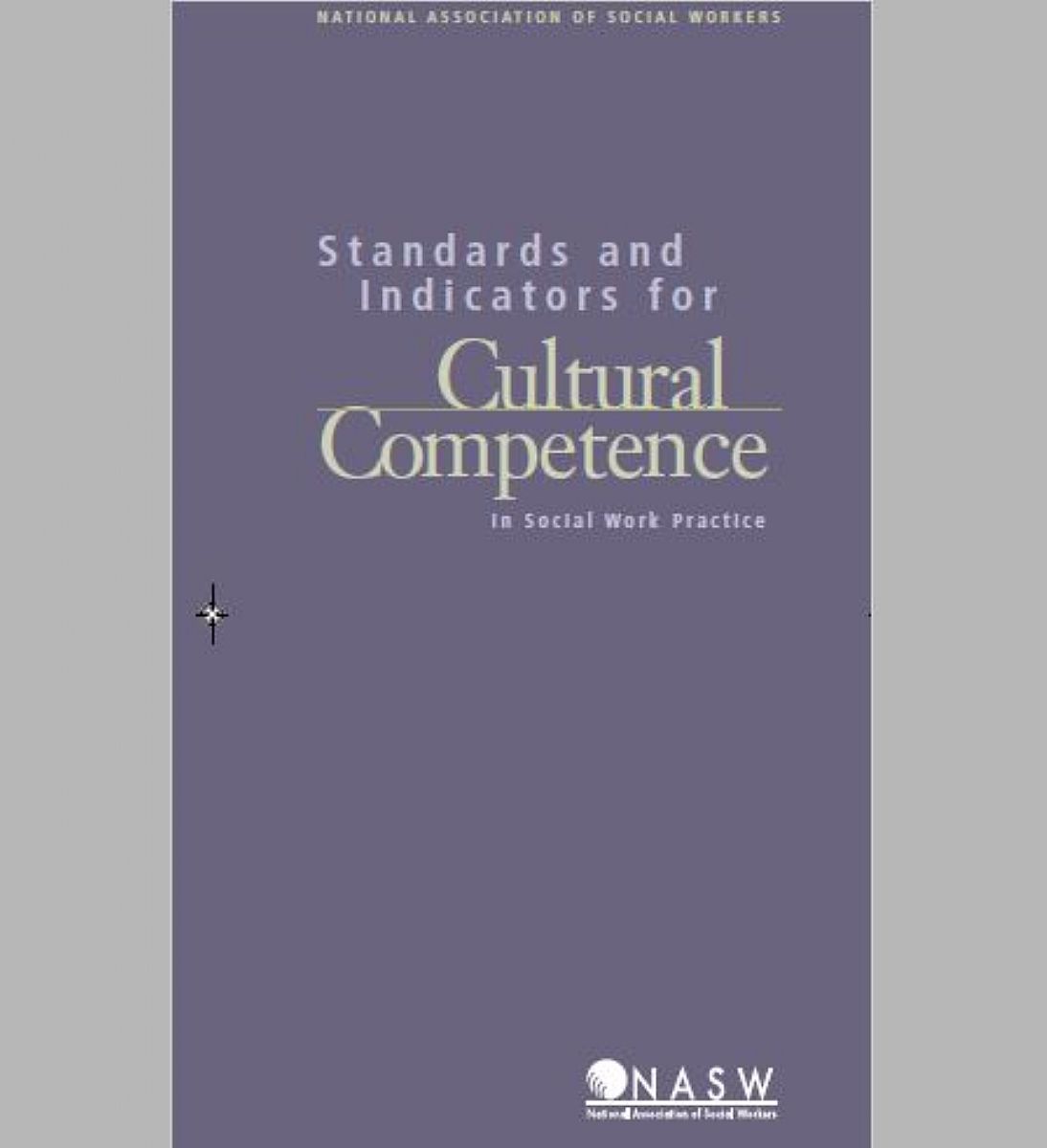 NASW Standards and Indicators for Cultural Competence in Social Work Practice
